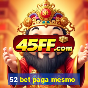 52 bet paga mesmo